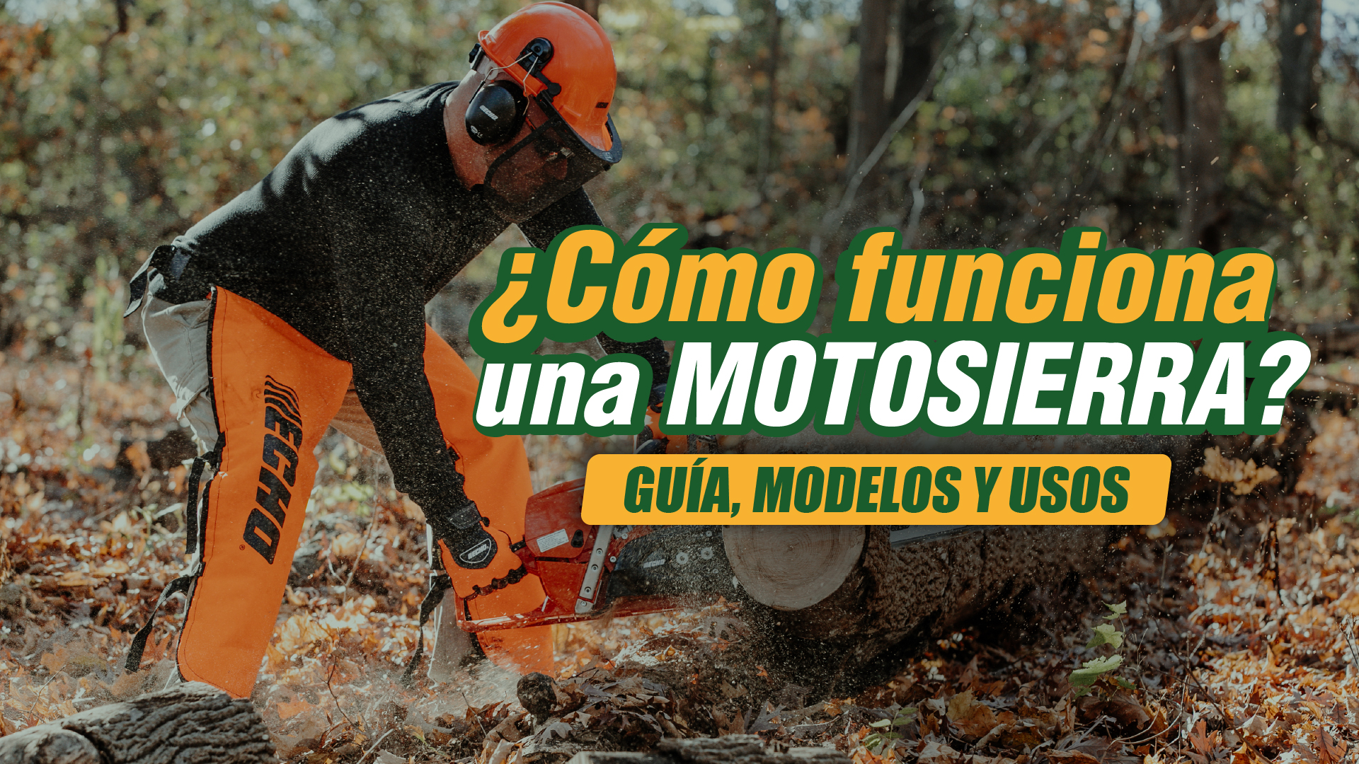 COMO FUNCIONA UNA MOTOSIERRA, GUI, MODELOS Y USOS